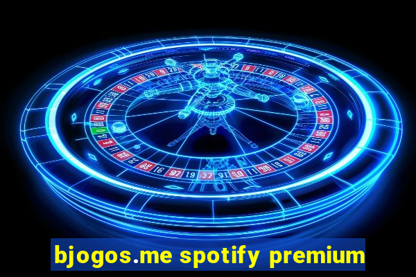 bjogos.me spotify premium